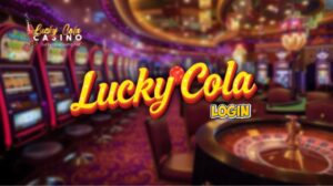 Lucky Cola Login: Secure at Mabilis na Access Guide