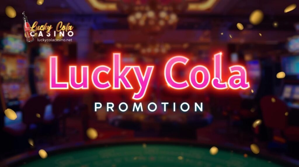 Lucky Cola Promotion Latest Bonuses at Offers Ngayon